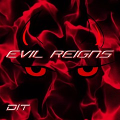 Evil Reigns