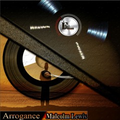 Malcolm Lewis - Arrogance (Original Mix)
