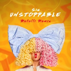 Sia - Unstoppable (Rotelli Remix) [FREE DOWNLOAD]