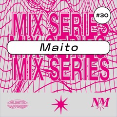 Nowadays Mix Series 030 - Maito