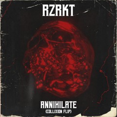 RZRKT - ANNIHILATE (Collixion Flip)