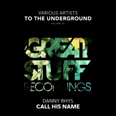 Danny Rhys - Call His Name (Extended Mix) [Great Stuff Recordings]