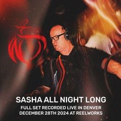 Sasha All Night Long Denver | Recorded Live 12.28.24