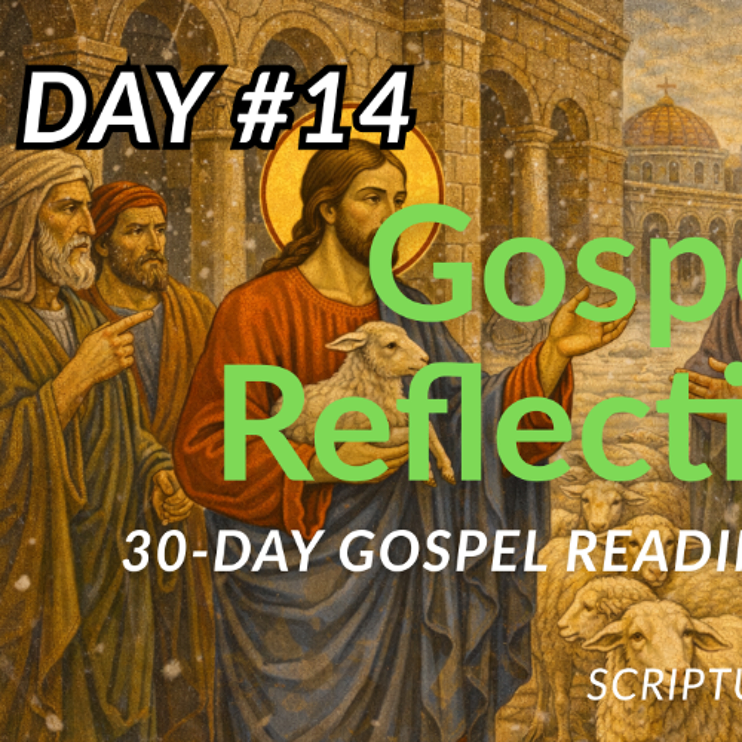 I said, “You are gods” ’? - 30-Day Gospel Reading Challenge - Day 14 (John 10:22-42)
