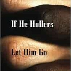 [ACCESS] EPUB 📃 If He Hollers Let Him Go (Himes, Chester) by Chester Himes EPUB KIND