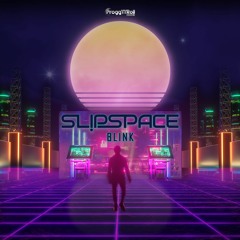 Slipspace - Blink