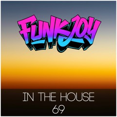 funkjoy - In The House 69