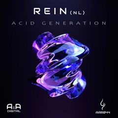 REIN - ACID GENERATION (ORIGINAL MIX) // OUT NOW! (A & A BLACK)