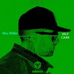 MAC MILLER X ODESZA  LOYAL SELF CARE (DSA LIVE MASHUP)