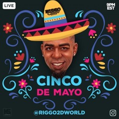 RIGGO SUAVE'S - CINCO DE MAYO (PT 1) - INSTAGRAM LIVE