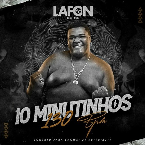 10 + 10 MINUTINHOS 130 BPM [ DJ LAFON DO MD ] xxxxxx