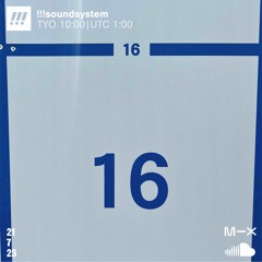!!!soundsystem: Mix 20250721