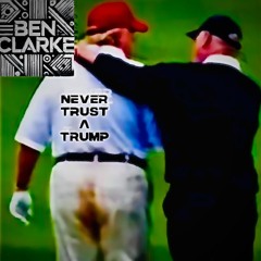 Never trust a Trump (Follow through mix)