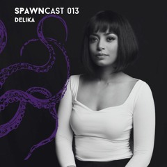 SPAWNcast 013 - Delika [Recorded Live at DGTL Bangalore]