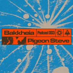 Bakk Heia Podcast 003 - Pigeon Steve