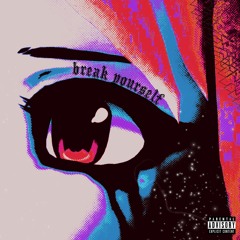 BREAK YOURSELF MIXTAPE