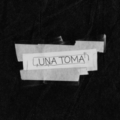 UNA TOMA - (prod by @FranXtz)