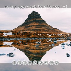 noizy approach to silence