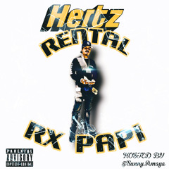 RX Papi - “Hertz Rental” @Sunny.Amaya Exclusive (Prod. Nicey)