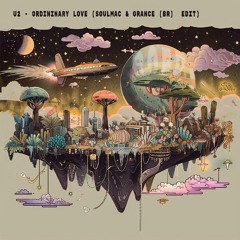 Free DL: U2 - Ordinary Love (Soulmac & Grance (BR) Edit)