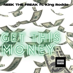 GET THIS MONEY FT. KING RODDO