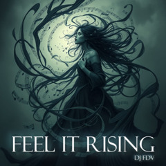 Feel it rising
