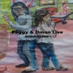 Peggy & Dman Live