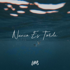 Nunca Es Tarde