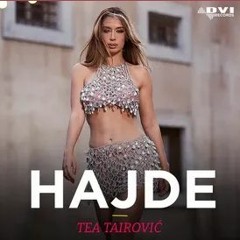 TEA TAIROVIC - HAJDE (REMIX 2021)
