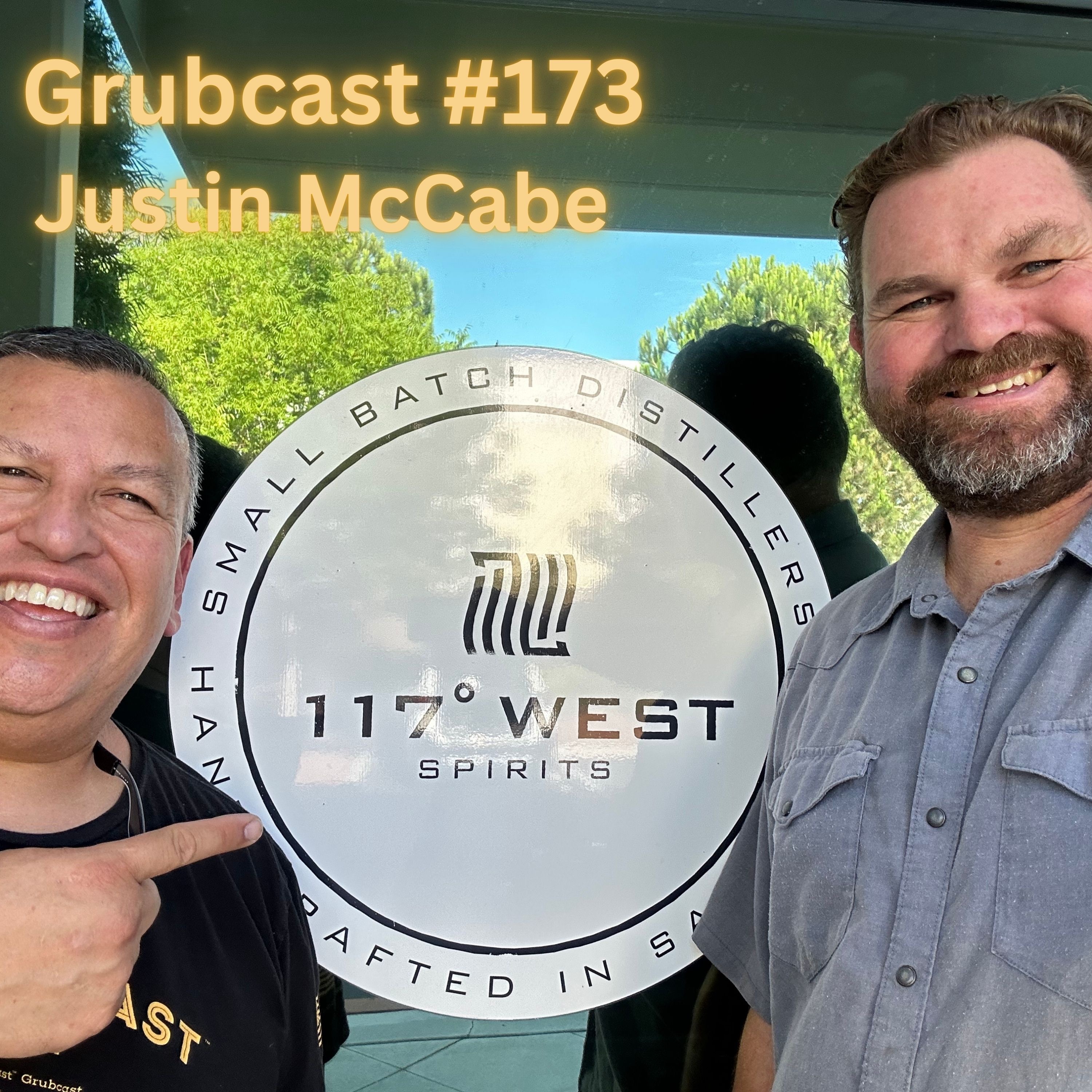 Grubcast #173 Justin McCabe - 117 West Spirits - Vista, CA