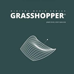 Read pdf DIGITAL MEDIA SERIES: GRASSHOPPER by  Jinmo Rhee &  Eddy Man Kim