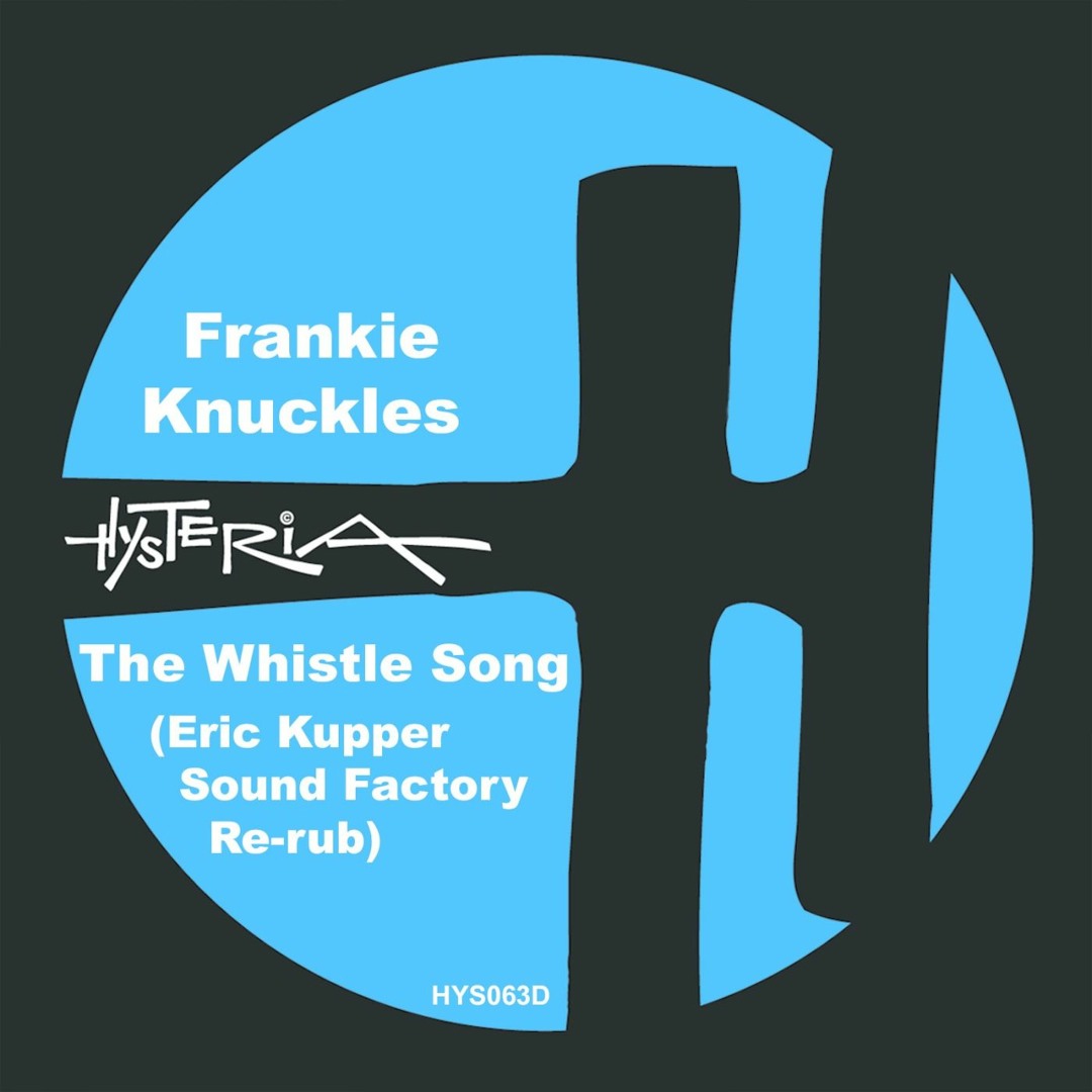 Listen to The Whistle Song (Eric Kupper Sound Factory Re-rub) by