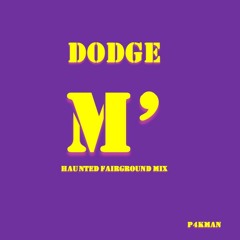 Dodge M' (Fairground Mix) March 2024