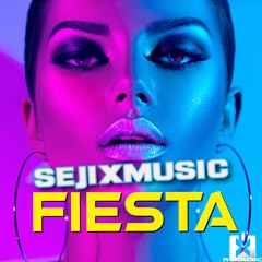 SejixMusic - Fiesta  OUT NOW! JETZT ERHÄLTLICH! ★