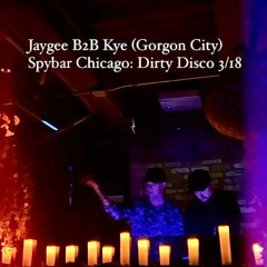 Jaygee b2b Kye: Live at Spybar Chicago (Dirty Disco: 3/18/22)