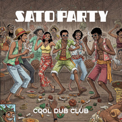Cool dub club - Sato Party(Riddim)
