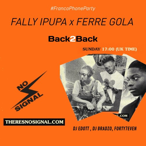 #FrancoPhoneParty 🇨🇩 Fally Ipupa X Ferre Gola *HITS* 🇨🇩 BACK2BACK - NoSIgnal Radio!