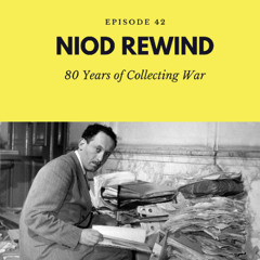 NIOD Rewind Episode 42 - 80 Years of Collecting War