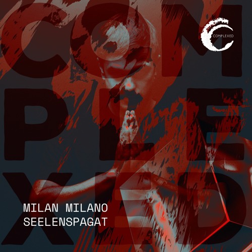 PREMIERE | Milan Milano - Seelenspagat [Complexed Records]