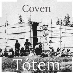 Coven - Tótem