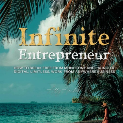 Stream {PDF} 📕 Infinite Entrepreneur How to Break Free from Monotony