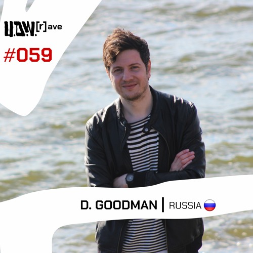 U.D.W.[r]ave #059 | D. Goodman | RUSSIA