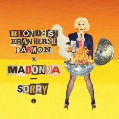 BLONDISH Darmon 'Sorry' Ft. Madonna (MEDNAS Remix) - UNRELEASED
