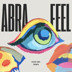 Abra - Feel (Dudz Afro House Remix)