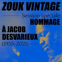 ZOUK VINTAGE Session spéciale : Hommage à Jacob Desvarieux (1955-2021)