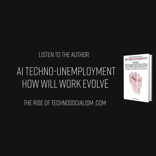About AI & Techno-Unemployment & the Rise of Technosocialism