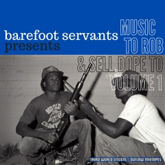 MFR Showcase: Barefoot Servants - Music To Rob And Sell Dope To (Volume 1)