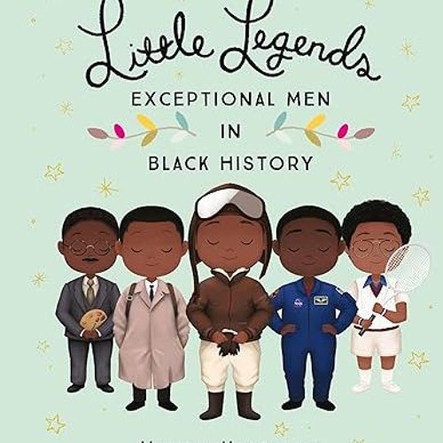 ✔PDF/✔READ Little Legends: Exceptional Men in Black History (Leaders & Dreamers, 3)