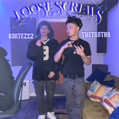 Loose Screws (ft. Cortezx2)