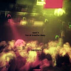 rasel H live at breathe deep, 04.02.2022.